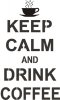 keep calm drink coffee.jpg