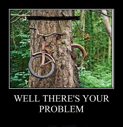 demotivational-posters-well-theres-your-problem.jpg