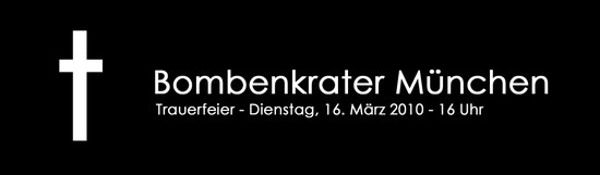 Trauerfeier am Bombenkrater München – 16.03.2010 – 16 Uhr