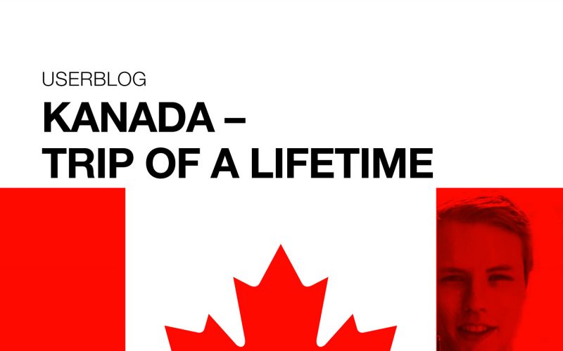 Trip Of A Lifetime – Kai in Kanada #1: Planen, packen, fliegen [User-Blog]