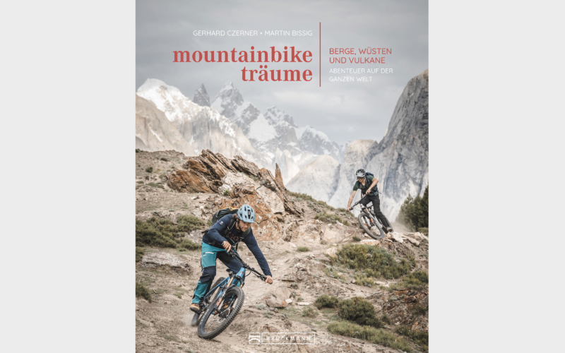 „Mountainbike-Träume“ von Gerhard Czerner: Wunderschöner Reise-Bildband + Gewinnspiel!
